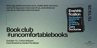 #uncomfortablebooks Book Club: Enshittification by Cory Doctorow