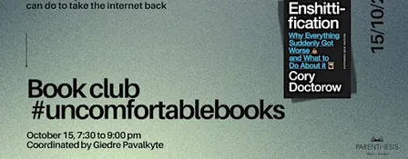 #uncomfortablebooks Book Club: Enshittification by Cory Doctorow