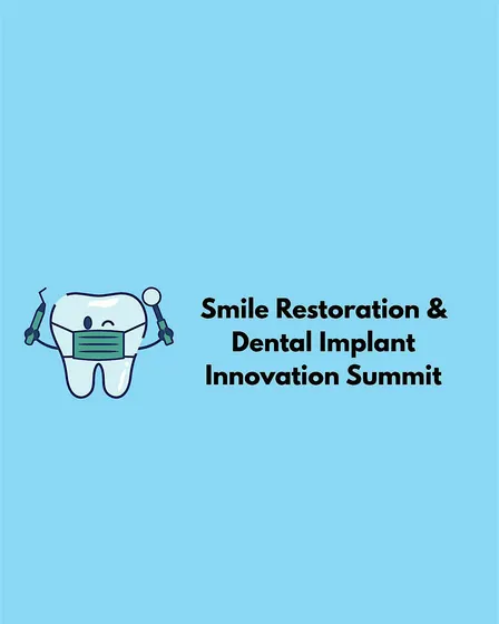 Smile Restoration & Dental Implant Innovation Summit