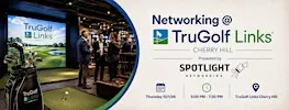 Spotlight Networking at TruGolf Links Cherry Hill