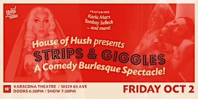 House of Hush presents: Strips and Giggles, a Comedy Show