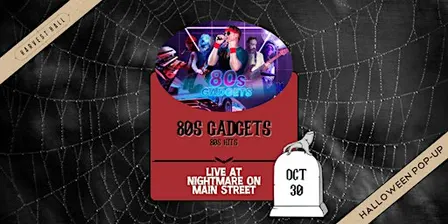 80s Gadgets | LIVE at Nightmare on Main Street at Third Rail!