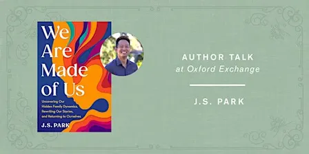 J.S. Park | WE ARE MADE OF US