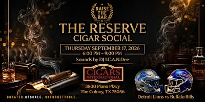 Raise The Bar: The Reserve Cigar Social