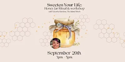 Sweeten Your Life: Honey Jar Ritual & Workshop