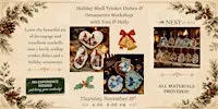 Holiday Shell Trinket Dishes & Ornaments Workshop with Toni & Holly