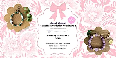 NEW! Loud Beads Keychain Wristlet Workshop with Dawn Rea, Realtor
