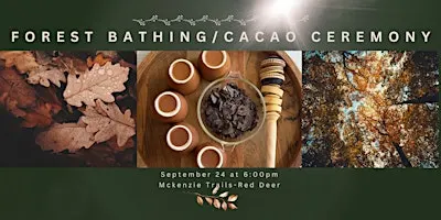 Forest Bathing/Cacao Ceremony