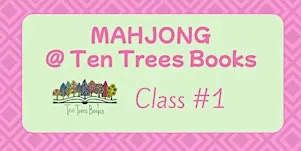 Mahjong Class 1 @ Ten Trees Books