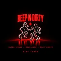 Deep N Dirty