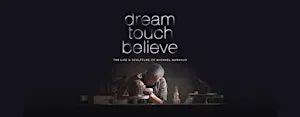 Dream Touch Believe - Film Screening & Q+A
