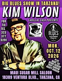 KIM WILSON - Blues Harp Legend from FABULOUS THUNDERBIRDS - in Tarzana!