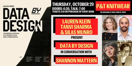 Lauren Klein, Tanvi Sharma, & Silas Munro present Data by Design