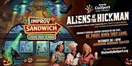 Improv Sandwich: Aliens at the Hickman