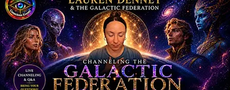 CHANNELING THE GALACTIC FEDERATION: Preparing for Contact
