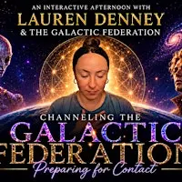 CHANNELING THE GALACTIC FEDERATION: Preparing for Contact