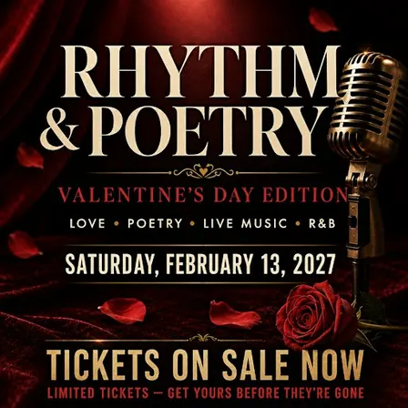 Rhythm and poetry Valentine’s DAY! FEB 13th