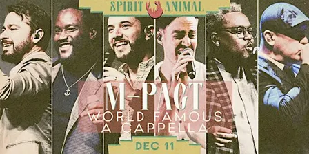M•PACT — World-Famous A Cappella Live at Spirit Animal
