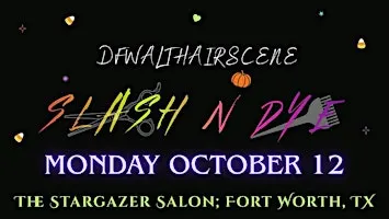 DFWAltHairScene Presents - SLASH N DYE