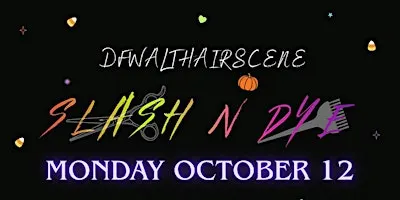 DFWAltHairScene Presents - SLASH N DYE