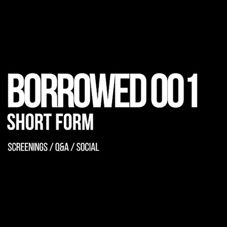 BORROWED 001 - SHORT FORM