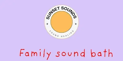 Family sound bath: relax and let go
