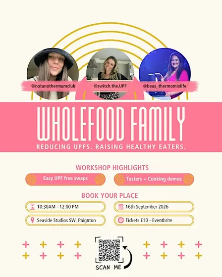 Wholefood Family: Reducing UPFs. Raising Healthy Eaters