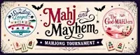 Mahj & Mayhem Tournament hosted by The God-Mahj-ers and The Sunday League