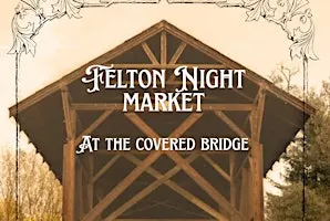 Felton Night Market at the Covered Bridge
