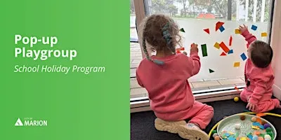 Pop-up Playgroup | School Holiday Program | Mitchell Park