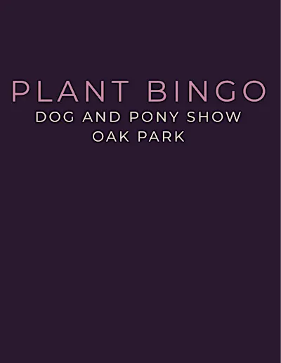 Plant Bingo at Dog and Pony Show in Oak Park, MI