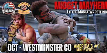 Westminster CO - Midget Mayhem / Little Mania Mini Wrestling! (Ages 18+)