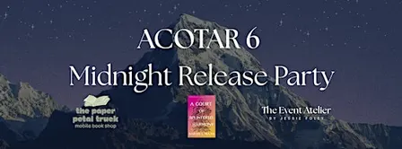 ACOTAR 6 Midnight Release Party