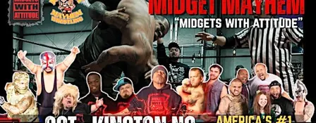 Kinston NC "Midgets ith Attitude" with Midget Mayhem Wrestling! (All-Ages)