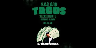 R&B and Tacos with DJ HEARTBREAK - Darling Aviary Sacramento