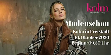 Modenschau KOLM Freistadt, Fr, 16.10. - 09.30 Uhr