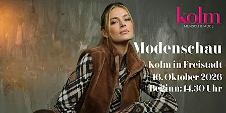 Modenschau KOLM Freistadt, Fr, 16.10. - 14.30 Uhr
