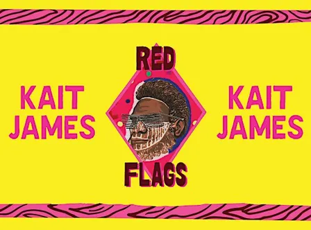 Kait James: Red Flags