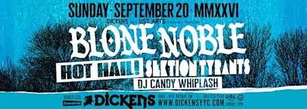 Blone Noble (LA) w/ Hot Hail!, Sektion Tyrants, & DJ Candy Whiplash