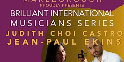 Brilliant International Musicians: Judith Choi Castro and Jean-Paul Ekins