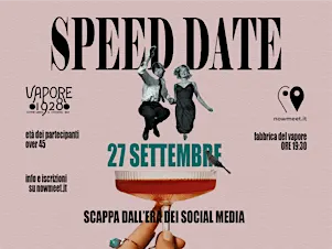Speed Date Milano - Vapore 1928 - Fabbrica Del Vapore - nowmeet