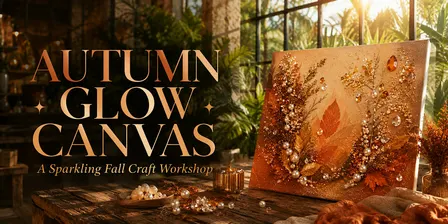 AUTUMN GLOW CANVAS — A Sparkling Fall Craft Workshop