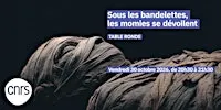 20h30 à 21h30 – Sous les bandelettes, les momies se dévoilent