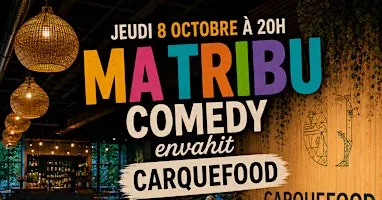 Ma tribu Comedy envahit Carquefood