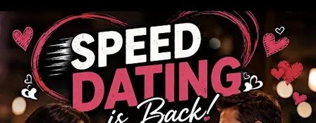 Speed Dating Is Back!!!!!!!!
