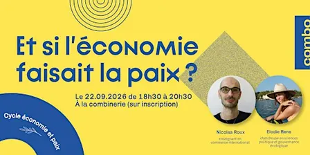 Et si l'économie faisait la paix ?
