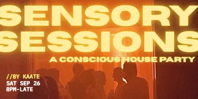 Sensory Sessions: A Conscious House Party