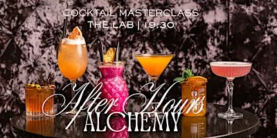 After Hours Alchemy - November Mixology Masterclass at The LAB