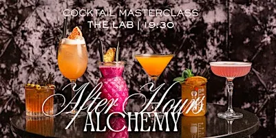 After Hours Alchemy - November Mixology Masterclass at The LAB