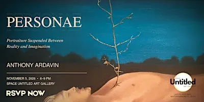 ART SHOW OPENING: "PERSONAE" a solo show by Anthony Ardavin